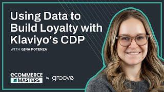 Using Data to Build Loyalty with Klaviyo's CDP with Gina Potenza from Klaviyo - EP011