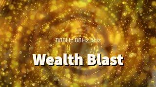 888 Hz 88 Hz 8 Hz  Wealth Blast