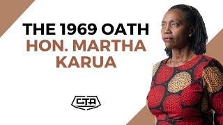 1707. The 1969 Oath - Hon. Martha Karua #cta101