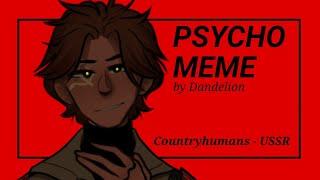 psycho - animation meme[countryhumans]