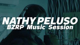 NATHY PELUSO || BZRP Music Sessions #36| LETRA