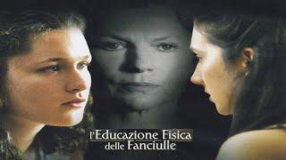 L'educazione fisica delle fanciulle (film 2005) TRAILER ITALIANO