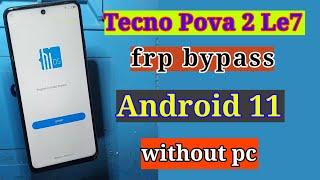 Tecno Pova 2 ( Le7 ) frp google account bypass  Android 11 without pc