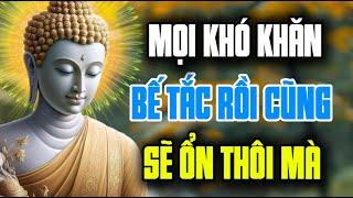 Mọi Khó Khăn Bế Tắc Rồi Sẽ Ổn Thôi Mà - Một đời An Nhiên