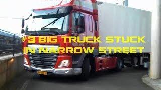 #3 BIG Truck Stuck in Narrow Street - Big Truck Move on Small Road Compilation