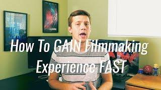 How to GAIN Filmmaking Experience FAST | The Filmmakers Blog
