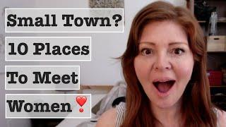 10 Places to Meet Girls in a Small Town (Dating Advice for Men )