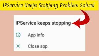 How To Solve IPService App Keeps Stopping(Samsung) Problem || Rsha26 Solutions