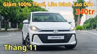  Giá Xe Hyundai i10 Tháng 11 | Giảm 100% Thuế, Tổng lăn Banh Lao Dốc Cực Mạnh | Xegiatot24h