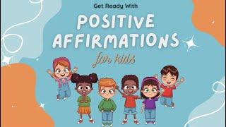 Morning Affirmations for Kids - Get Ready with Positivity - Healthy Minds