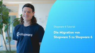 Die Migration von Shopware 5 zu Shopware 6 (Tutorial DE)