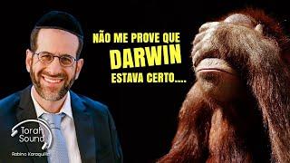 Não me prove que Darwin estava certo...