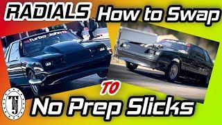 Radial Prep To No Prep // How to Switch  // Drag Racing