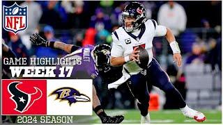 Houston Texans vs. Baltimore Ravens [Week 17] Game Highlights | NFL Highlights 2024