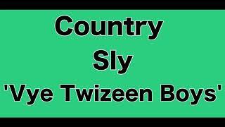 Country - Sly (Vye Twizeen Boyz)