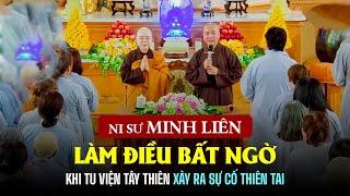 Ni Sư MINH LIÊN làm điều bất ngờ khi Tu viện Tây Thiên vừa xảy ra sự cố - Thầy Pháp Hòa xúc động