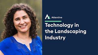 Technology in the landscaping industry with Brenda Ward | Attentive.ai