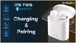 i7S TWS Earbuds ; Charging & Pairing ; Instructions ( part 1 )