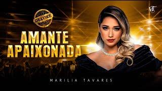 Marília Tavares - Amante Apaixonada - Maturidade (Deluxe)