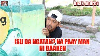 Isu Da Ngatan  Na Paay Man Ni Baaken | BAAK ANDRES