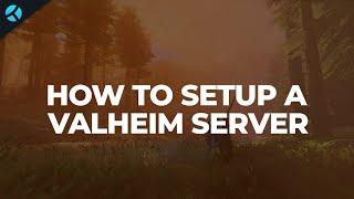 How To Setup A Valheim Server