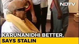 Karunanidhi's Health Has Improved, Says Son MK Stalin