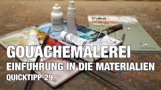 GOUACHE - EINFÜHRUNG IN DIE MATERIALIEN | QUICKTIPP 29