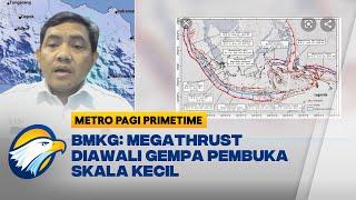 BMKG: Gempa Megathrust Diawali dengan Gempa Kecil yang Terus-menerus - [Metro Pagi Primetime]