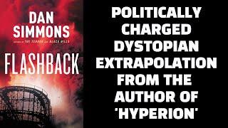 Flashback by Dan Simmons, a dystopian novel by the author of Hyperion. Political extrapolation.