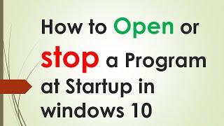 How to Open a Program at Startup in windows 10? , What is a startup folder in Windows 10?