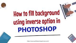 Using the 'Select Inverse' Feature to Fill a Background in Adobe Photoshop