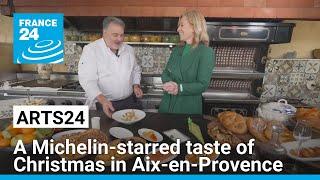 Special show: A Michelin-starred taste of Christmas in Aix-en-Provence • FRANCE 24 English