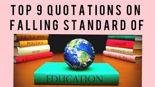 Top 9 quotations on falling standard of education|World of notes untold