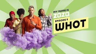 MY NAME IS ZOZO Ep 9 - WHOT | ELOZONAM, CHIAMAKA UZOKWE, MUNACHI ABII