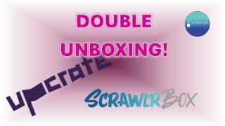 April '24 Scrawlrbox & Upcrate | Double Unboxing!