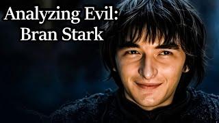 Analyzing Evil: Bran Stark | Game of Thrones