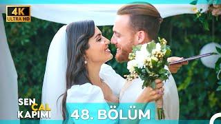Sen Çal Kapımı 48. Bölüm (4K)