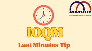 IOQM Final Countdown: Proven Tips for Last-Minute Success | IOQM Quick Preparations for Last Minutes