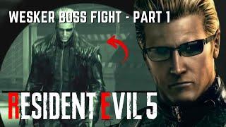 Resident Evil 5 - Wesker Boss Fight Part 1