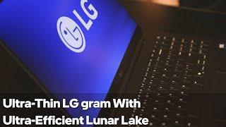 LG gram 16 Pro: Sleek Design Meets Intel Core Ultra 200V Series | Talking Tech | Intel Technology