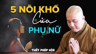 Là Phụ Nữ ai cũng nên nghe 5 NỔI KHỔ này để Giác Ngộ bớt Khổ Đau - Vấn Đáp Thầy Thích Pháp Hòa