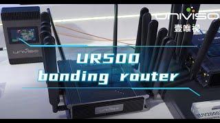 Univiso Bonding Router--UR500 Introduction