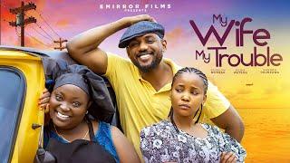 MY WIFE MY TROUBLE - Eddie Watson, Sandra Okunzuwa, Roselyn Ngissah