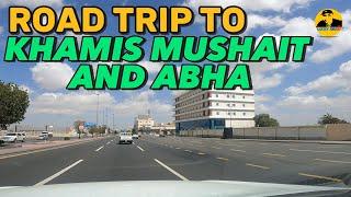 ROAD TRIP TO KHAMIS MUSHAIT AND ABHA | SAUDI ARABIA