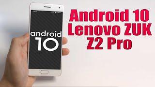 Install Android 10 on Lenovo ZUK Z2 Pro (Pixel Experience ROM) - How to Guide!