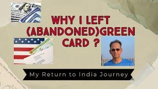 Why I left(abandoned)Green card ?