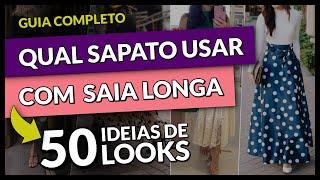 QUAL SAPATO USAR COM SAIA LONGA: +50 Ideias de Looks com Saia Longa para Fazer Composições Incríveis