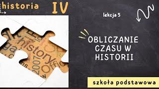 Historia klasa 4 [Lekcja 5 - Obliczanie czasu w historii]