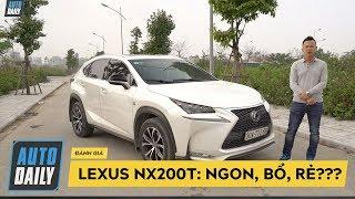 Đánh giá xe Lexus NX200t: Đi 3 năm CHÁN, BÁN VẪN LỜI ??? |AUTODAILY.VN|