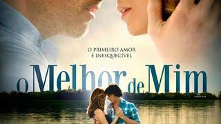 O Melhor de Mim / Filme pra Assistir Durante a Quarentena 